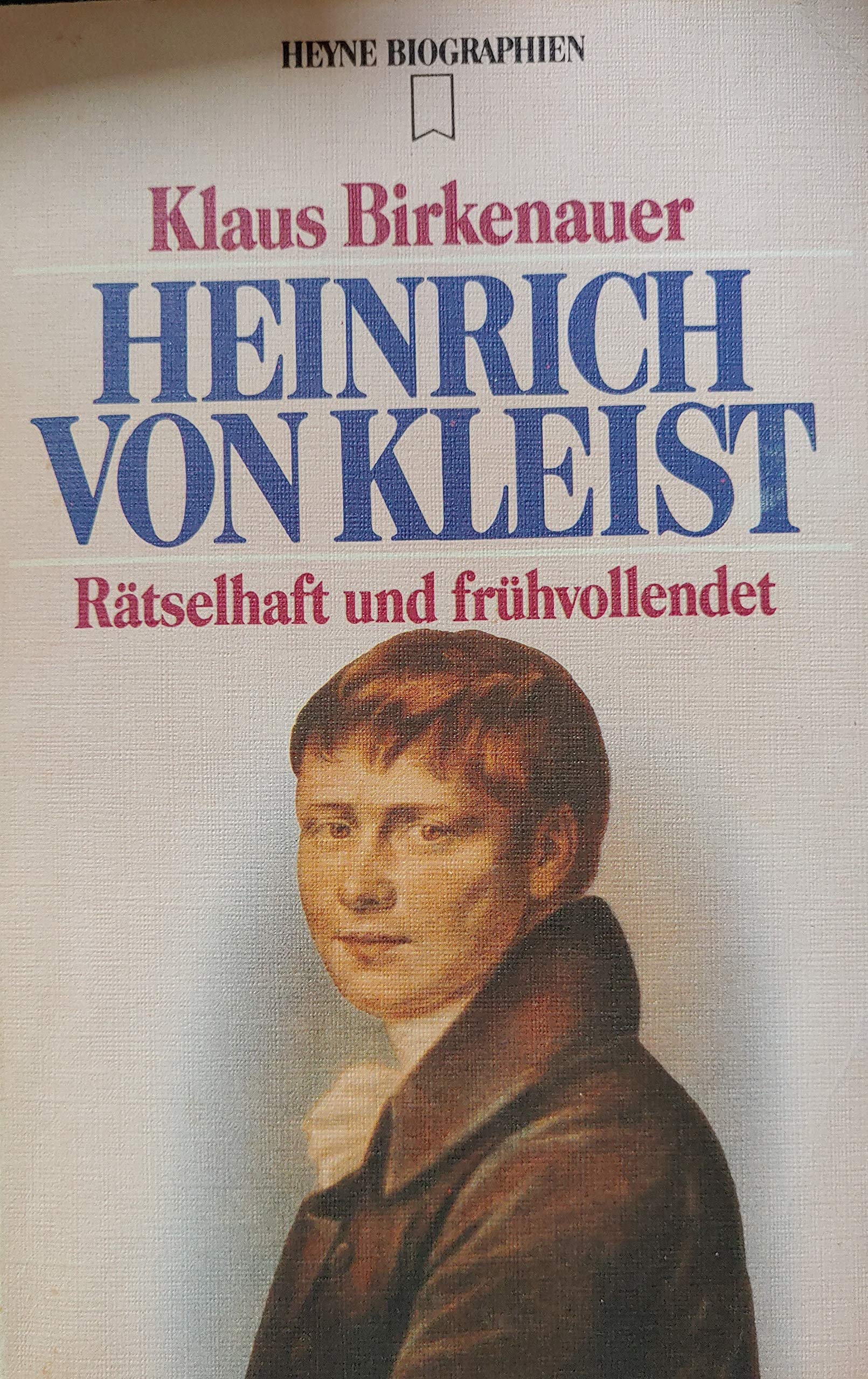 Heinrich von Kleist. Rätselhaft und frühvollendet. Books