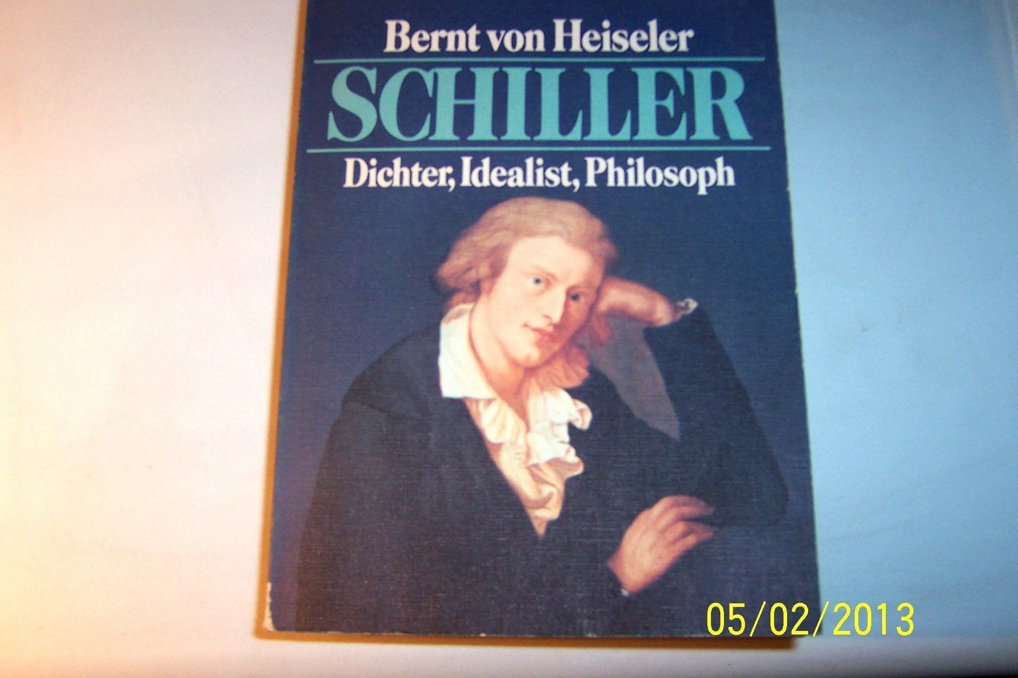 Schiller. Dichter, Idealist, Philosoph. Science