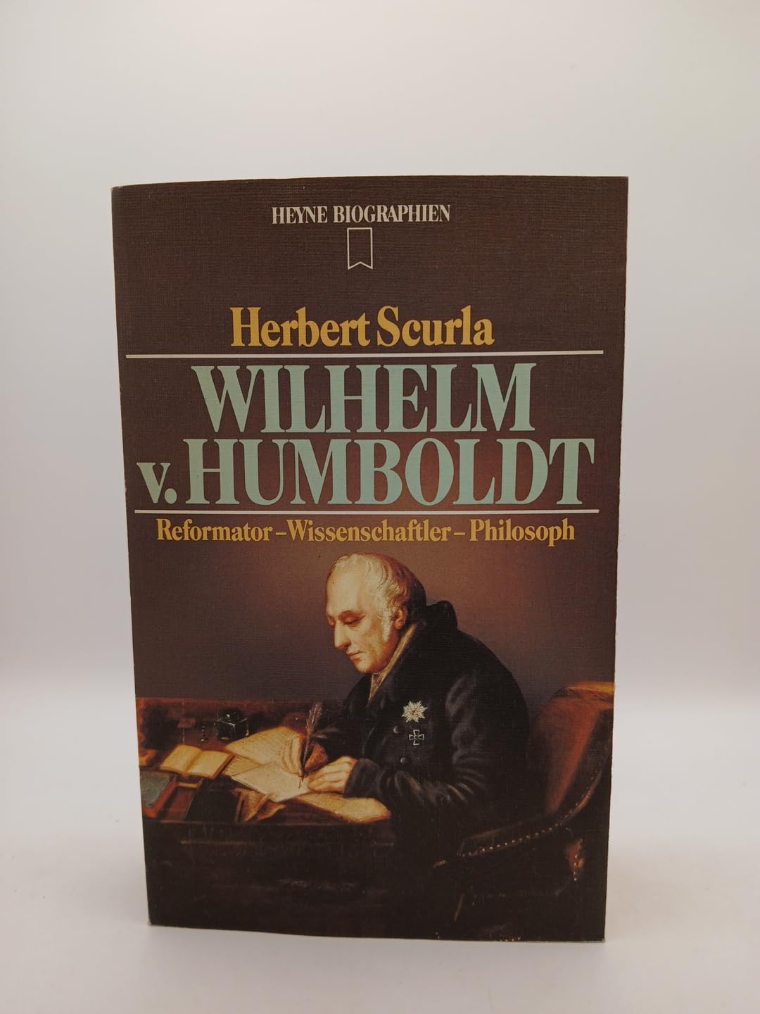 Wilhelm von Humboldt. Reformator - Wissenschaftler - Philosoph. Science