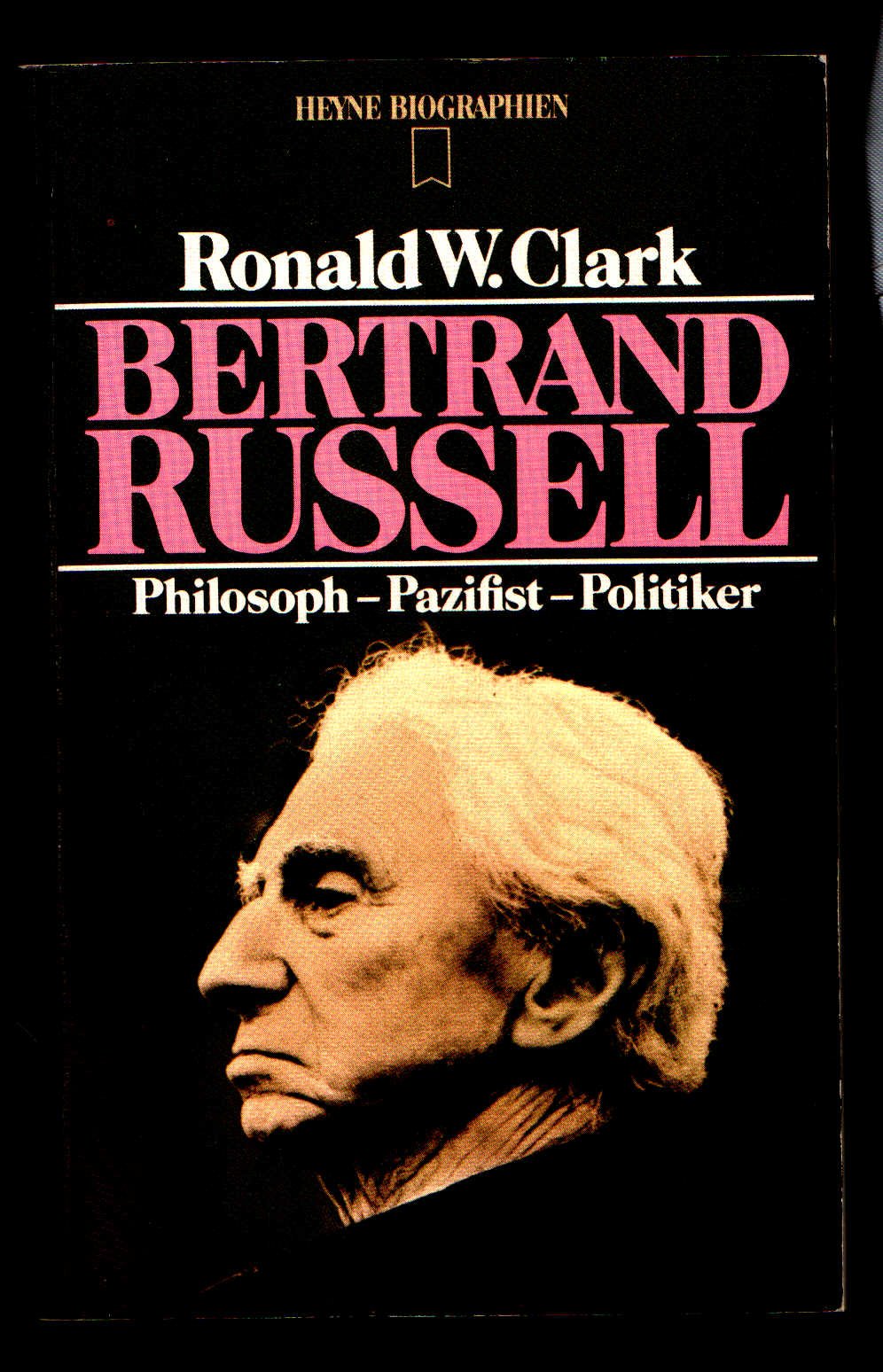 Bertrand Russell: Phiolosoph, Pazifist, Politiker. Books