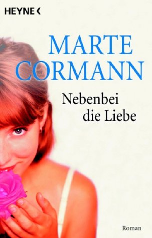 Nebenbei die Liebe: Roman: Roman. Originalausgabe Books