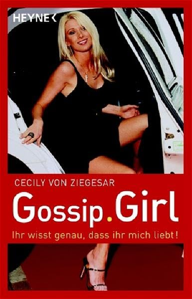 Gossip Girl 2: Ihr wisst genau, dass ihr mich liebt! Contemporary literature