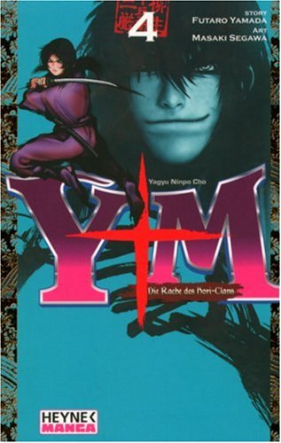 Yagyu Ninpo Cho: Die Rache des Hori-Clans. Deutsche Erstausgabe Manga