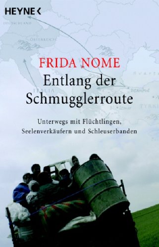Entlang der Schmugglerroute: Unterwegs mit Flüchtlingen, Seelenverkäufern und Schleuserbanden Politics & Society