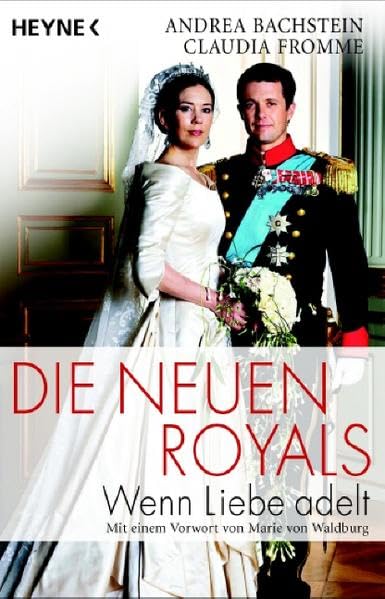 Die neuen Royals: Wenn Liebe adelt: Wenn Liebe adelt. Vorw. v. Marie von Waldburg Books