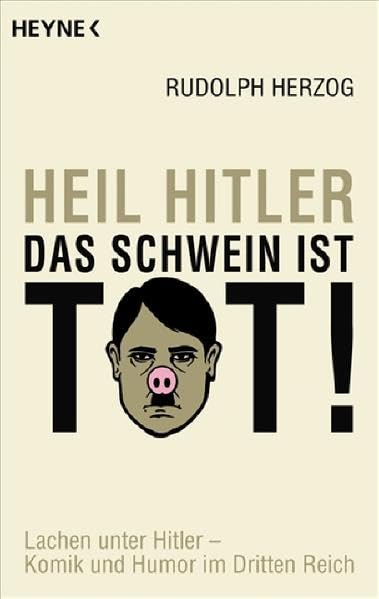 Heil Hitler, das Schwein ist tot! book