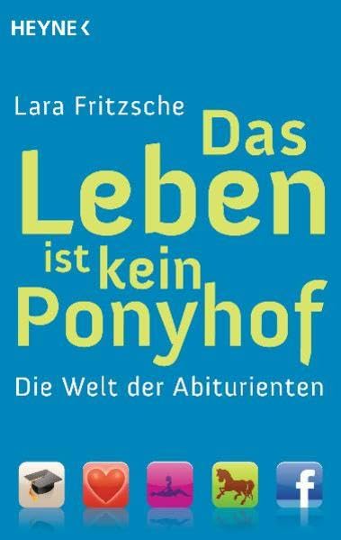 Das Leben ist kein Ponyhof: Die Welt der Abiturienten Politics & History