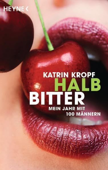 Halbbitter: Mein Jahr mit 100 Männern Partnership & Love