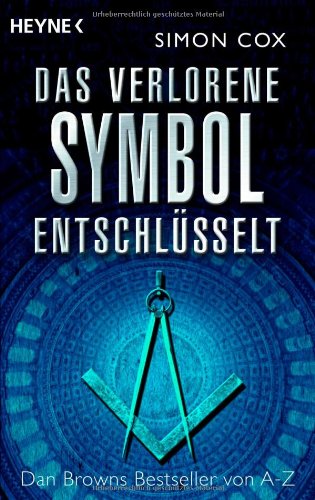 Das verlorene Symbol entschlüsselt: Dan Browns Bestseller von A-Z General education