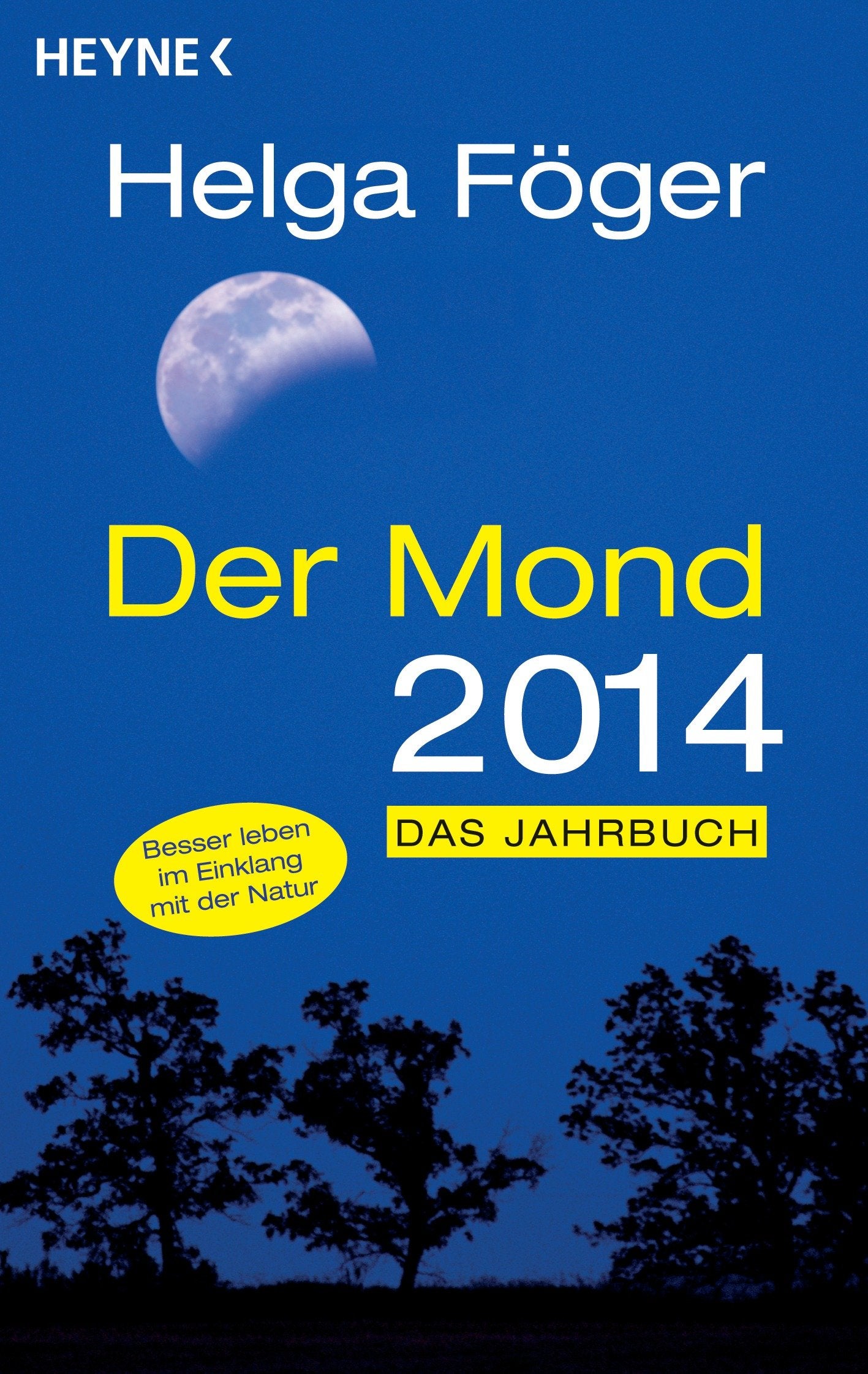 Der Mond 2014: Das Jahrbuch: Das Jahrbuch. Besser leben im Einklang der Natur Film, Art & Culture