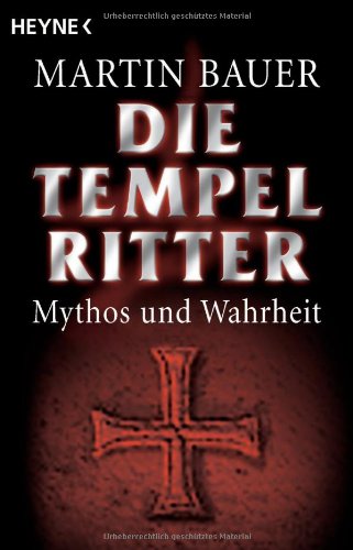 Die Tempelritter: Mythos und Wahrheit Politics & History