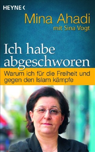 Ich habe abgeschworen: Warum ich für die Freiheit und gegen den Islam kämpfe Politics & Society