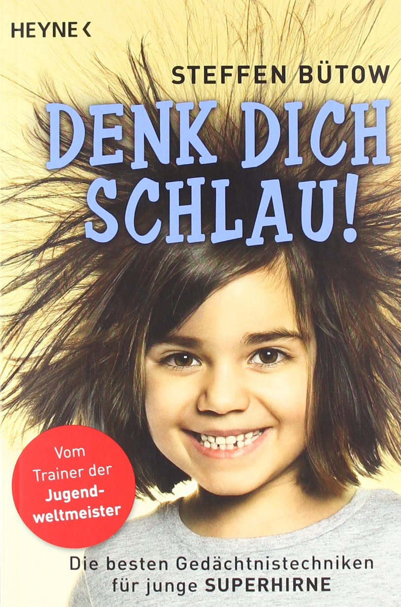 Denk dich schlau!: Die besten Gedächtnistechniken für junge Superhirne - Leisure & Fun