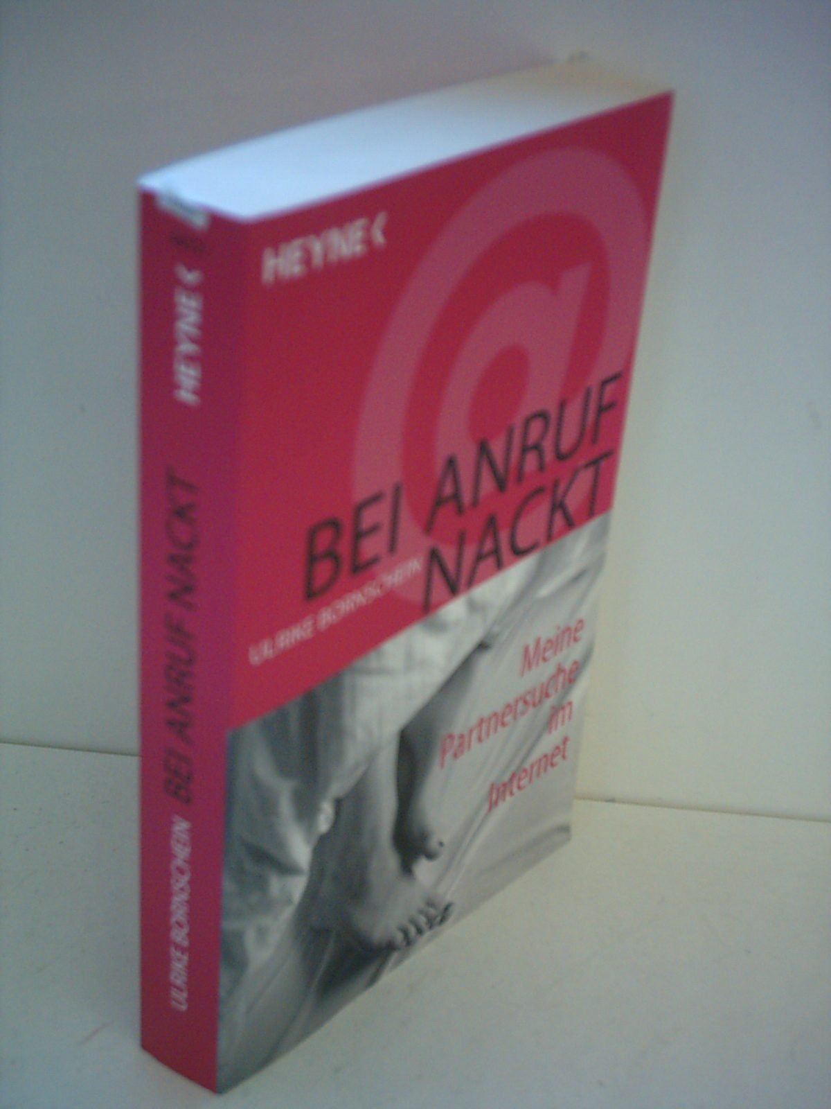 Bei Anruf nackt: Meine Partnersuche im Internet Books