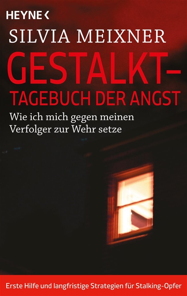 Gestalkt – Tagebuch der Angst: Wie ich mich gegen meinen Verfolger zur Wehr setze Law