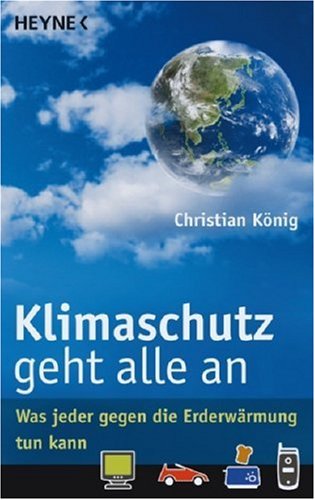 Klimaschutz geht alle an: Was jeder gegen die Erderwärmung tun kann Business & Technology