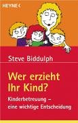Wer erzieht Ihr Kind? Kinderbetreuung - eine wichtige Entscheidung Parents & Children
