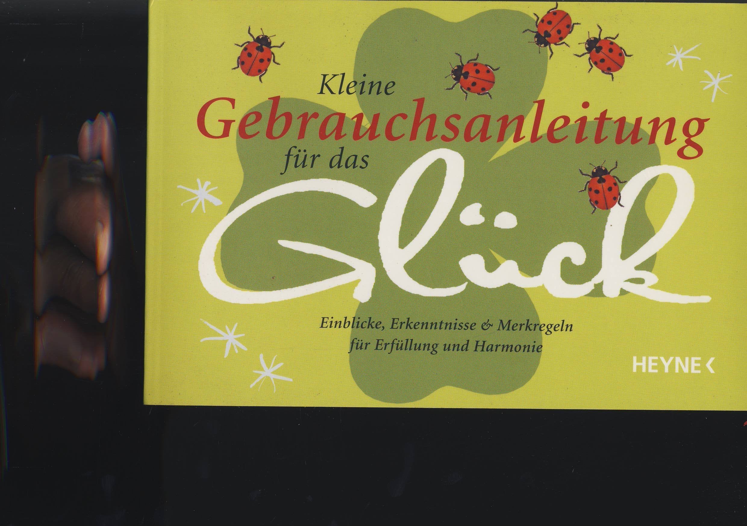 Kleine Gebrauchsanleitung für das Glück: Einblicke, Erkenntnisse & Merkregeln für Erfüllung und Harmonie Living & Furnishing