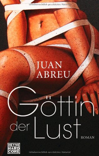 Göttin der Lust: Roman: Roman. Deutsche Erstausgabe Books