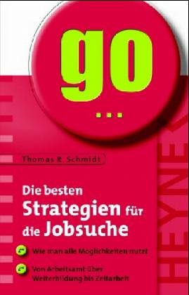 Die besten Strategien für die Jobsuche: Wie man alle Möglichkeiten nutzt - Von Arbeitsamt über Weiterbildung bis Zeitarbeit Business, Finance & Career