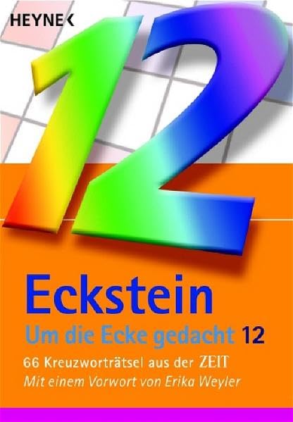 Um die Ecke gedacht 12: 66 Kreuzworträtsel aus der ZEIT - Mit einem Vorwort von Erika Weyler Film, Art & Culture