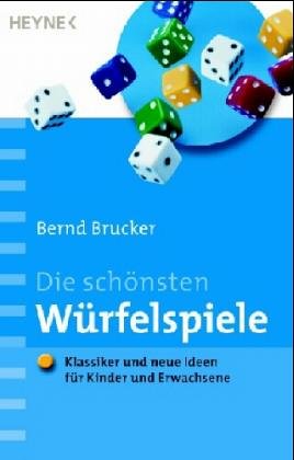 Die schönsten Würfelspiele: Klassiker und neue Ideen für Kinder und Erwachsene Leisure & Fun