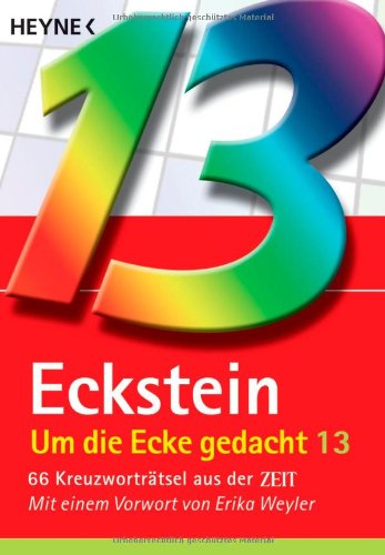 Um die Ecke gedacht 13: 66 Kreuzworträtsel aus der ZEIT Film, Art & Culture
