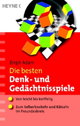 Die besten Denk- und Gedächtnisspiele: Von leicht bis kniffelig - Zum Selberknobeln und Rätseln im Freundeskreis Leisure & Fun