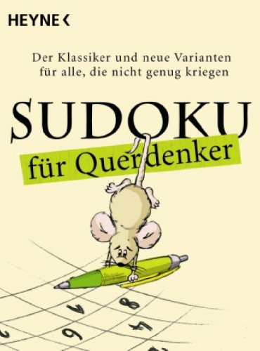 Sudoku für Querdenker: Der Klassiker und neue Varianten für alle, die nicht genug kriegen Leisure & Fun