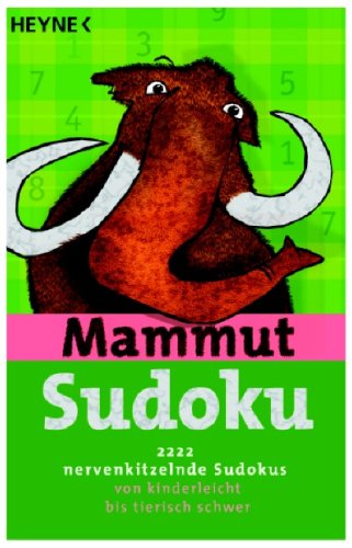 Mammut-Sudoku: 2222 nervenkitzelnde Sudokus von kinderleicht bis tierisch schwer Leisure & Fun