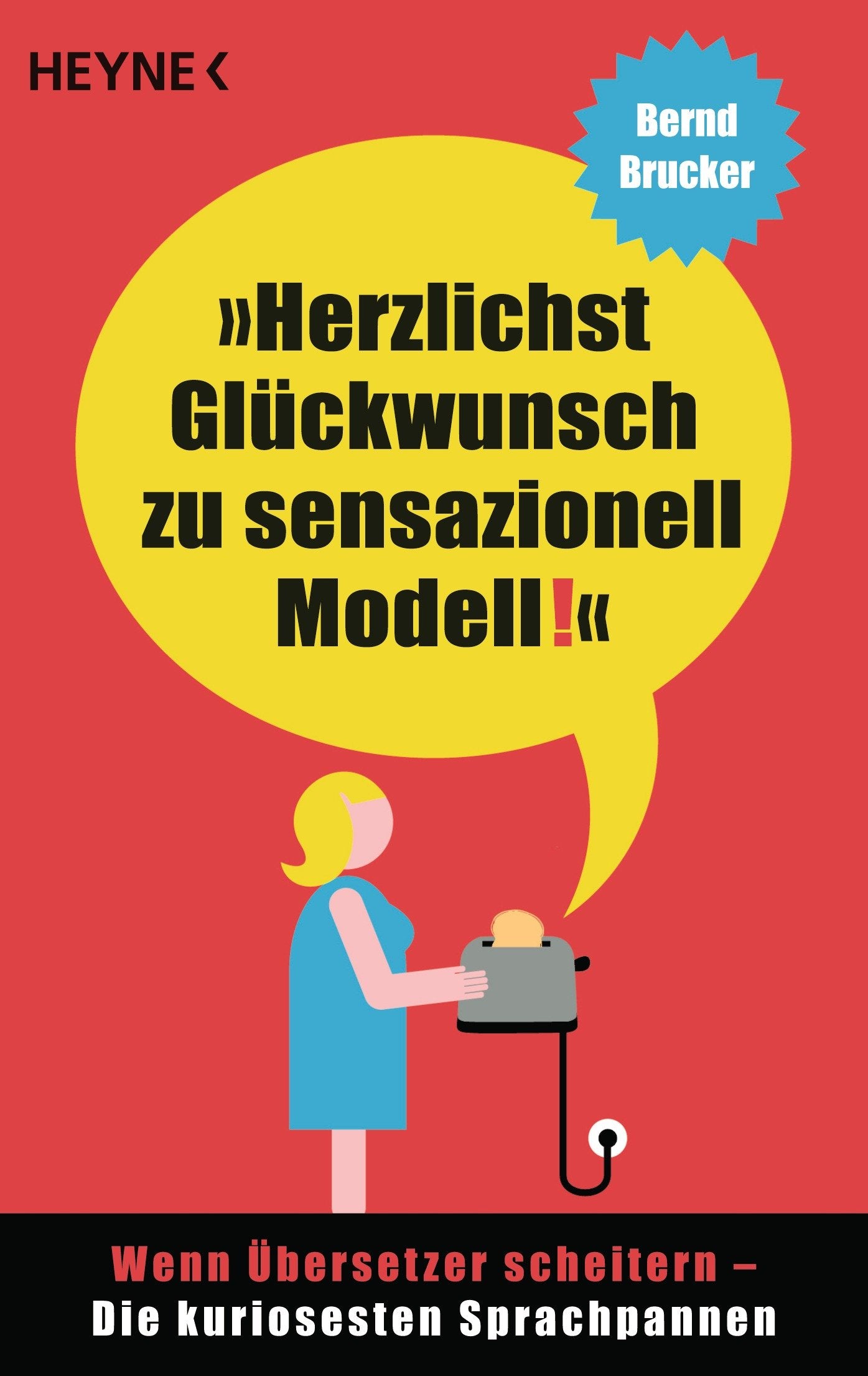 Herzlichst Glückwunsch zu sensazionell Modell!: Wenn Übersetzer scheitern - Die kuriosesten Sprachpannen Manga