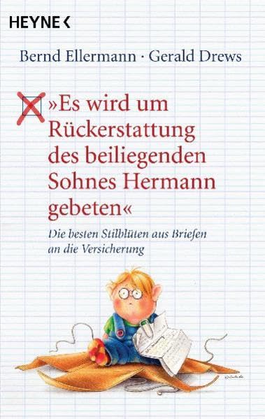 "Es wird um Rückerstattung des beiliegenden Sohnes Hermann gebeten": Die besten Stilblüten aus Briefen an die Versicherung Leisure, Home & Garden