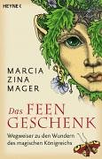 Das Feen-Geschenk: Wegweiser zu den Wundern des magischen Königreiches Religion & Esotericism