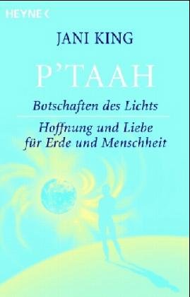 P'taah: Botschaften des Lichts. Hoffnung und Liebe für Erde und Menschheit Religion & Esotericism