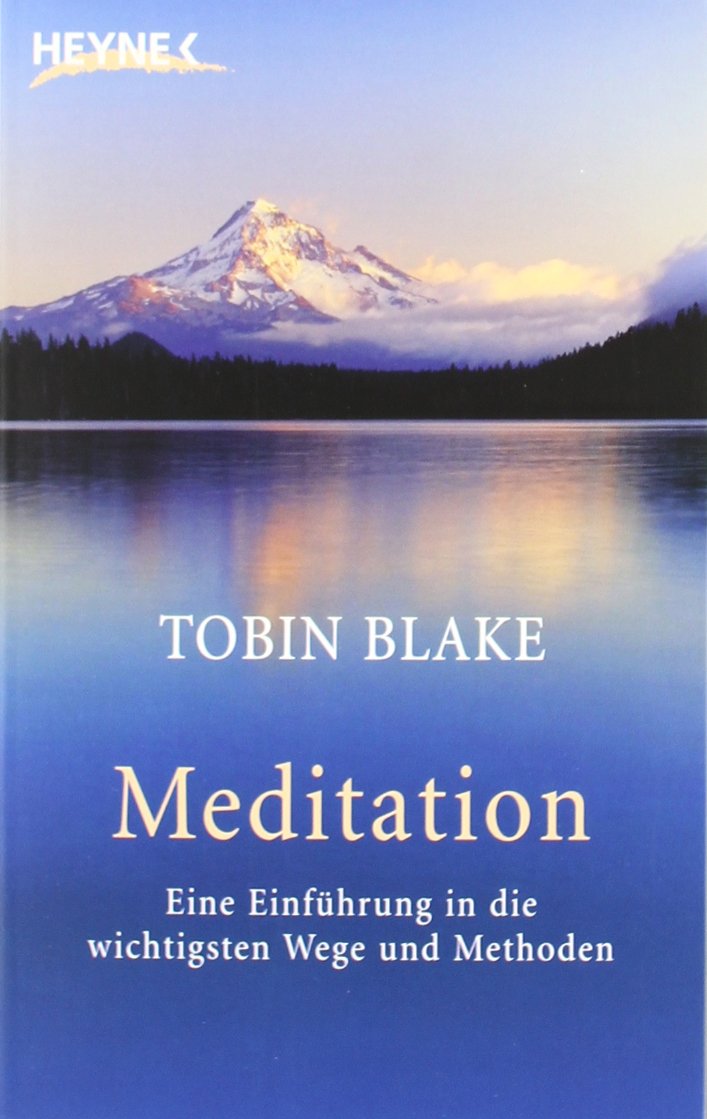 Meditation: Eine Einführung in die wichtigsten Wege und Methoden Lifestyle
