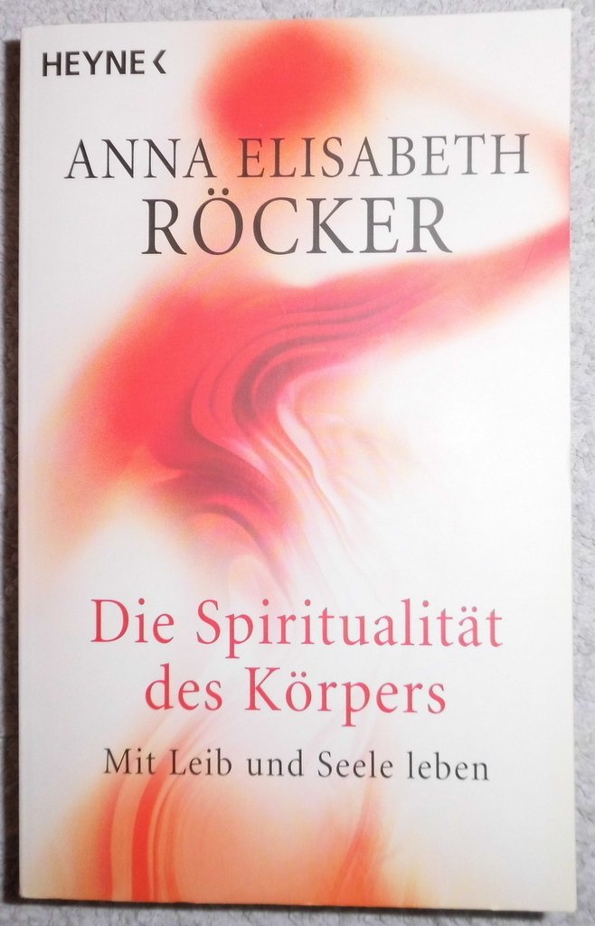 Die Spiritualität des Körpers Religion & Esotericism