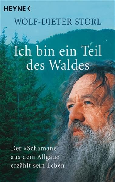 Ich bin ein Teil des Waldes: Der "Schamane aus dem Allgäu" erzählt sein Leben Religion & Esotericism