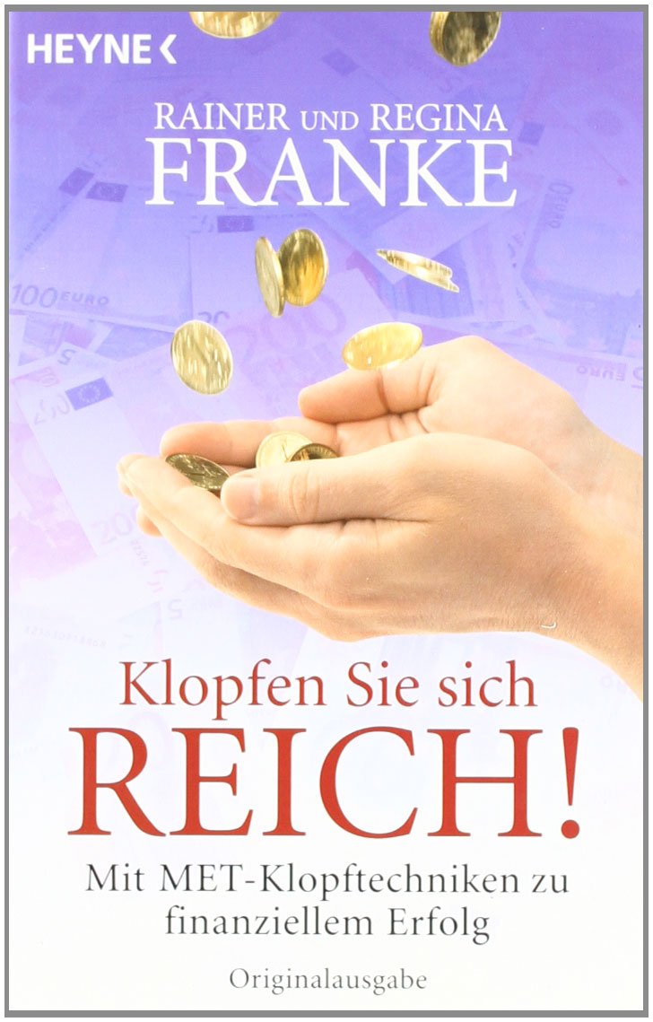 Klopfen Sie sich reich!: Mit MET zu finanziellem Erfolg Health, Nutrition & Fitness