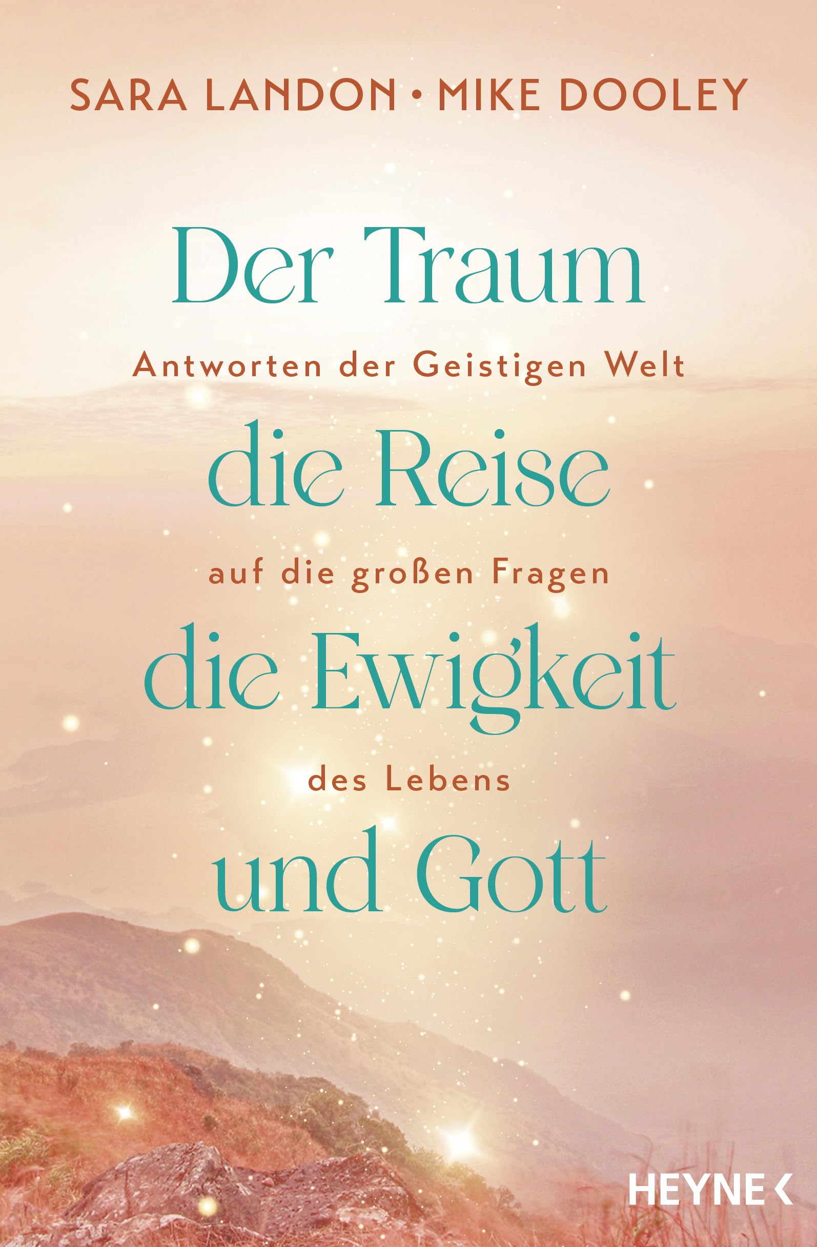 Der Traum, die Reise, die Ewigkeit und Gott: Antworten der Geistigen Welt auf die großen Fragen des Lebens Lifestyle