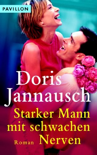 Starker Mann mit schwachen Nerven: Roman Books