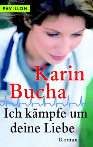 Ich kämpfe um deine Liebe: Roman Books