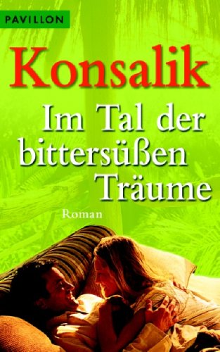 Im Tal der bittersüßen Träume: Roman Contemporary literature