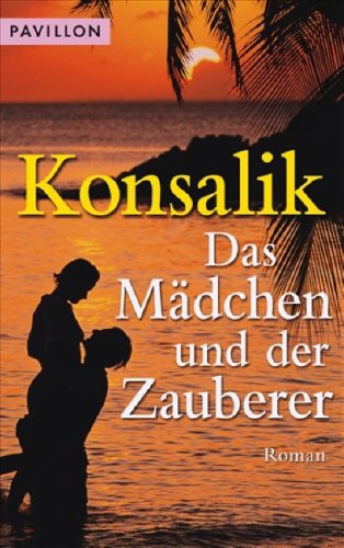 Das Mädchen und der Zauberer: Roman Contemporary literature