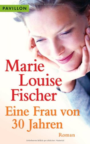 Eine Frau von 30 Jahren: Roman Contemporary literature