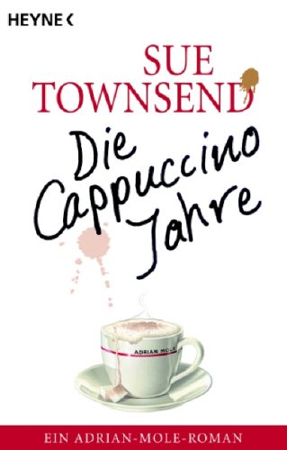 Die Cappuccino-Jahre: Ein Adrian-Mole-Roman Contemporary literature