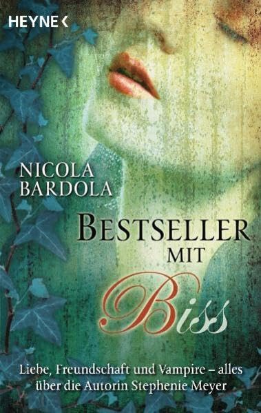 Bestseller mit Biss: Liebe, Freundschaft und Vampire - alles über die Autorin Stephenie Meyer Contemporary literature
