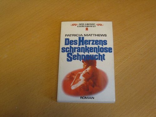 Des Herzens schrankenlose Sehnsucht (Heyne Der Grosse Liebesroman (28)) Books