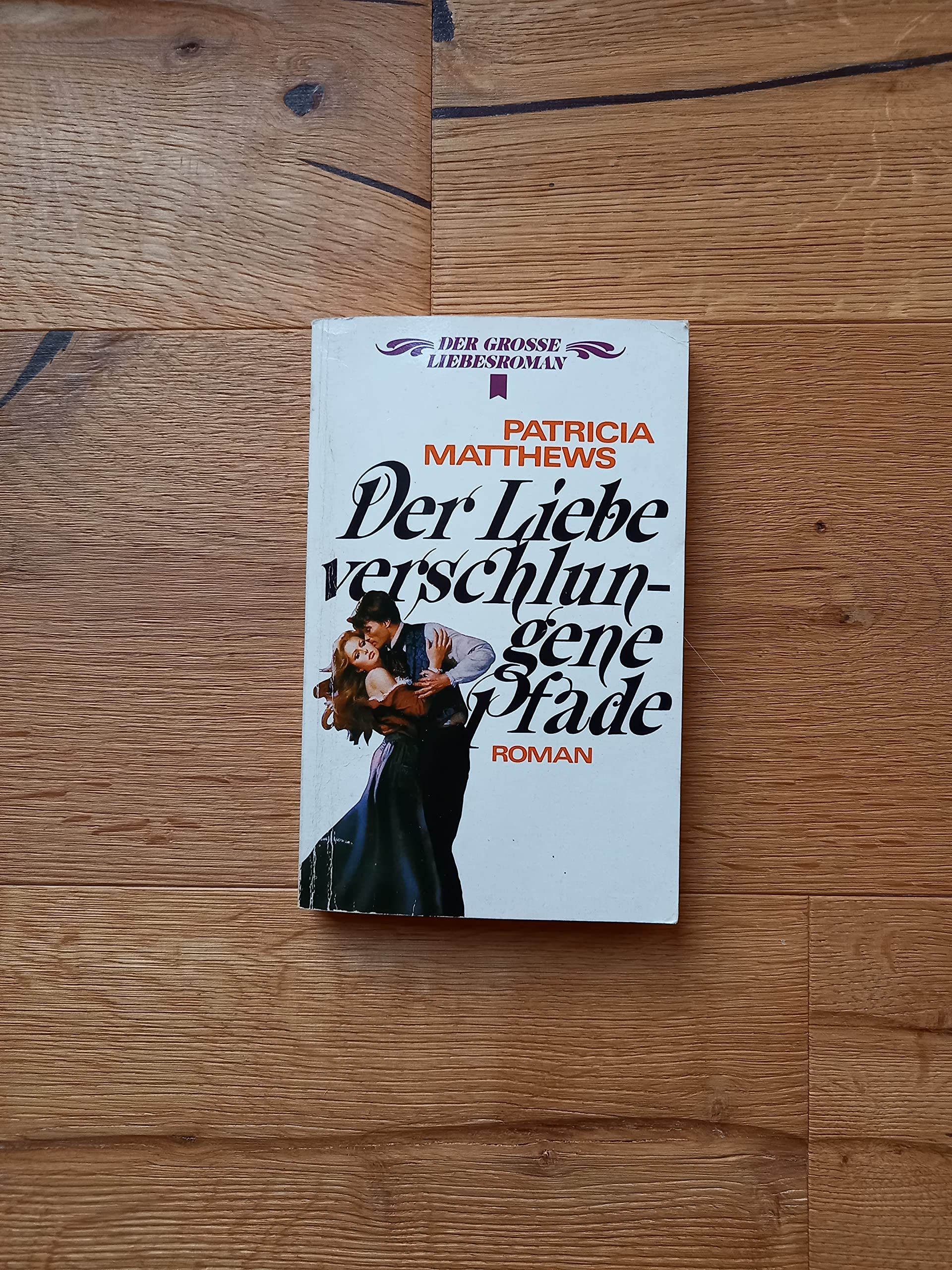 Der Liebe verschlungene Pfade (Heyne Der Grosse Liebesroman (28)) Books