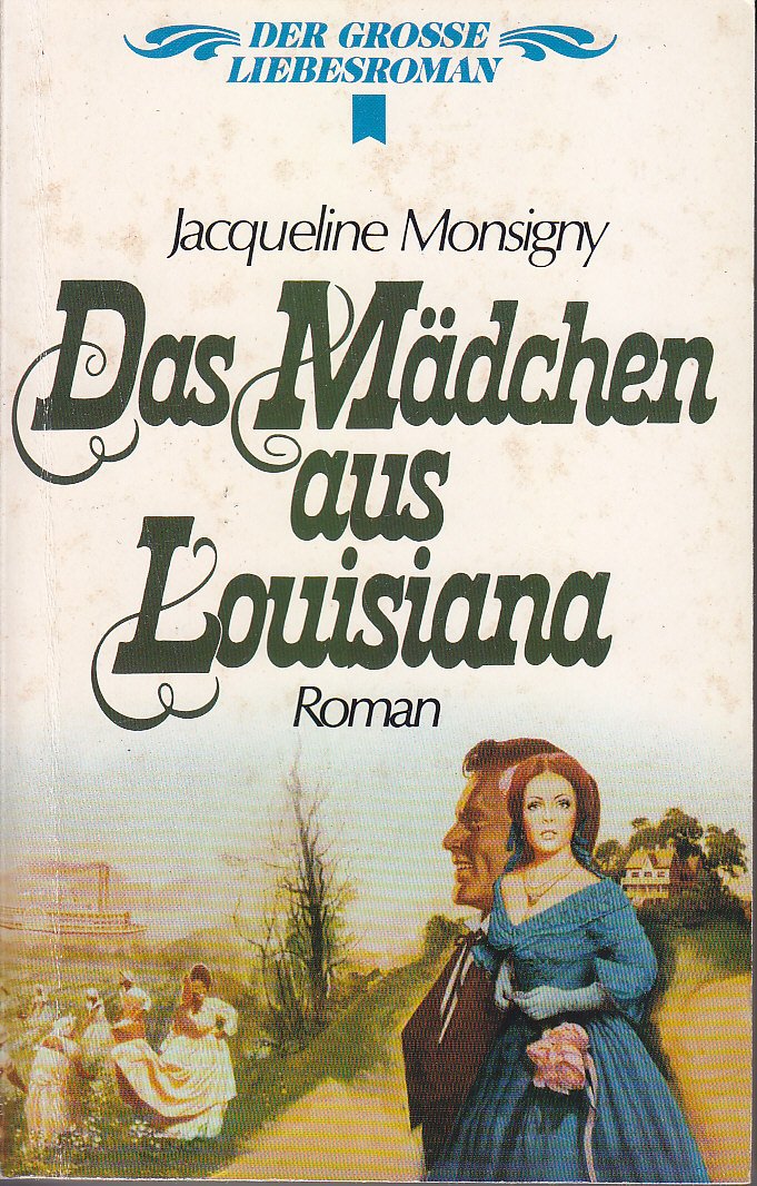Das Mädchen aus Louisiana. (7238 703). Roman. Books