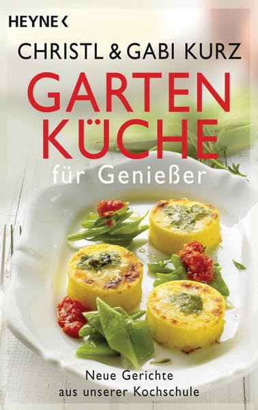 Gartenküche für Genießer: Neue Gerichte aus unserer Kochschule Leisure, Home & Garden